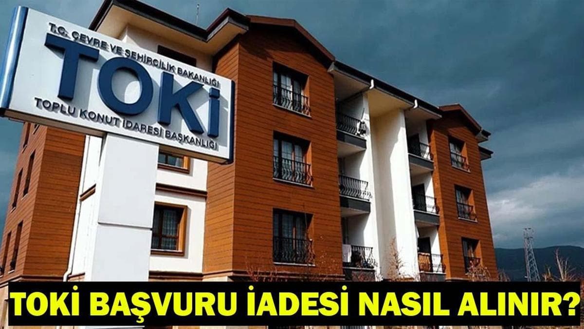 TOKİ PARA İADESİ BAŞVURU İŞLEMİ| TOKİ 5 bin TL başvuru parası iadesi nasıl ve nereden alınır?