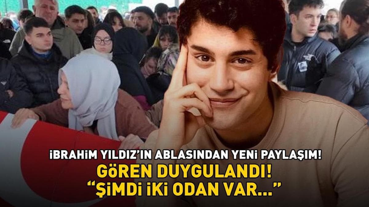 İbrahim Yıldız’ın ablasından yeni paylaşım! 'Şimdi iki odan var...'