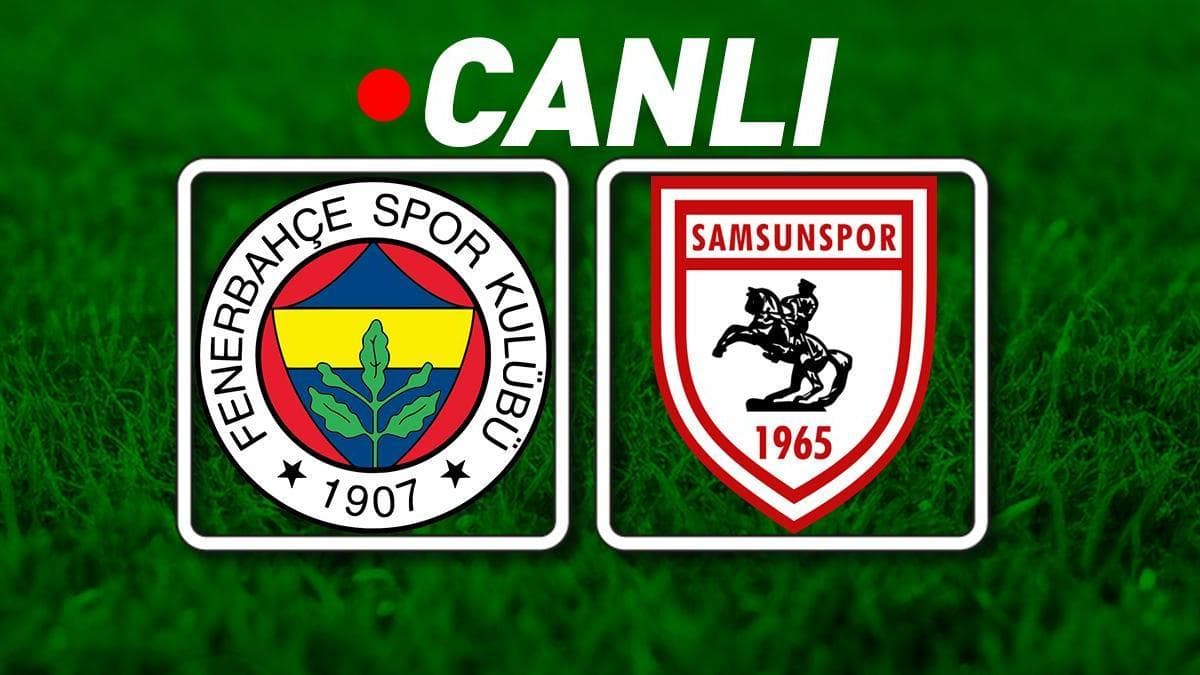 Fenerbahçe - Samsunspor maçına doğru! Muhtemel 11'ler...