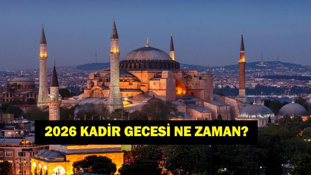 KADİR GECESİ 2026: Bu Sene Kadir Gecesi Ne Zaman? Ramazan'ın Kaçıncı Günü? 2026 Ramazan İmsakiyesi