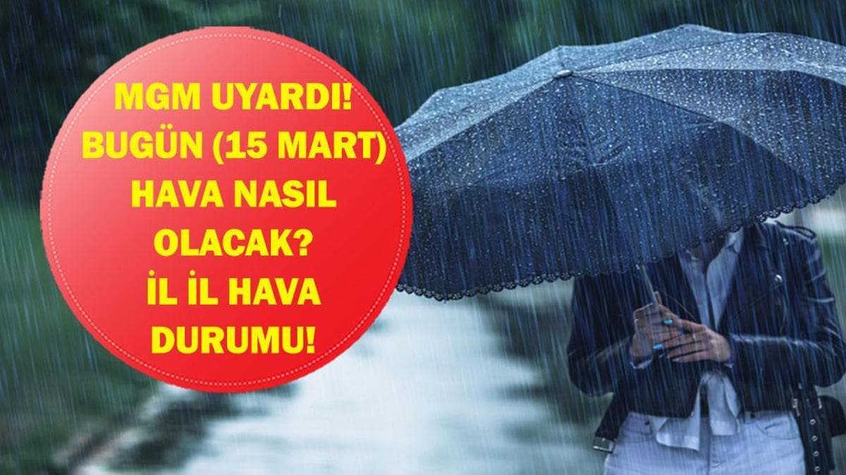 BUGÜN (15 MART) HAVA NASIL OLACAK? Kar geri mi geliyor? Son dakika hava durumu tahminleri
