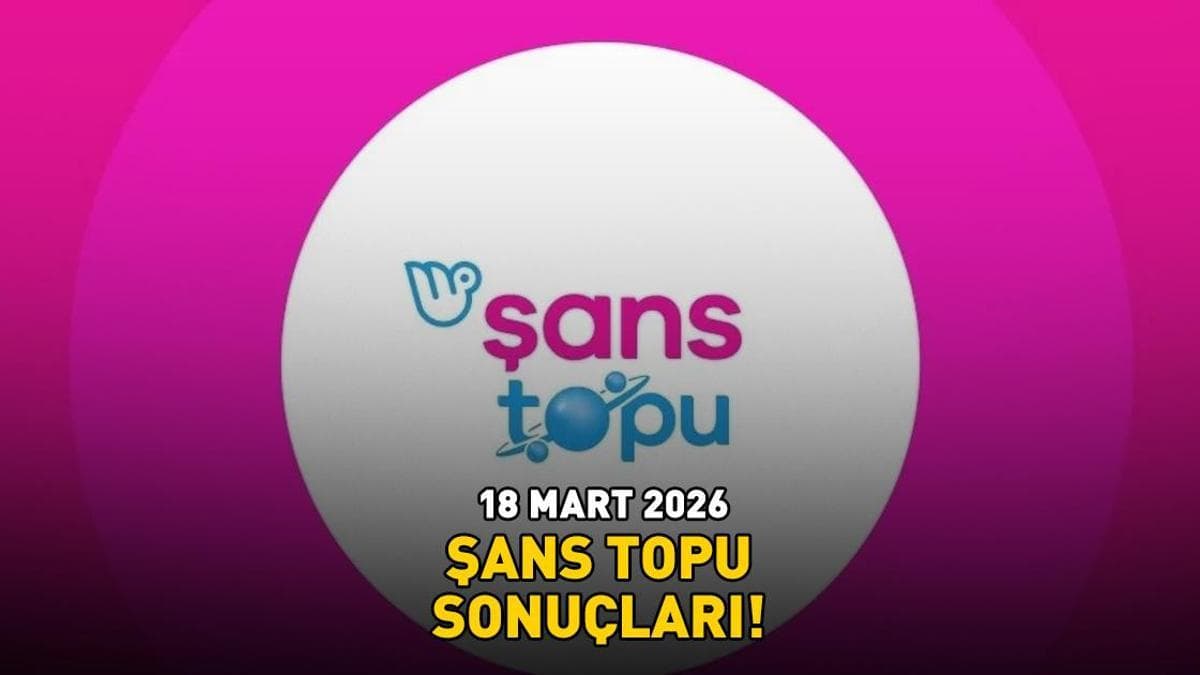 SON DAKİKA | 18 MART 2026 ŞANS TOPU SONUÇLARI AÇIKLANDI! Şans Topu sonuçları nasıl öğrenilir? 2.921.651,24 TL büyük ikramiye devretti!