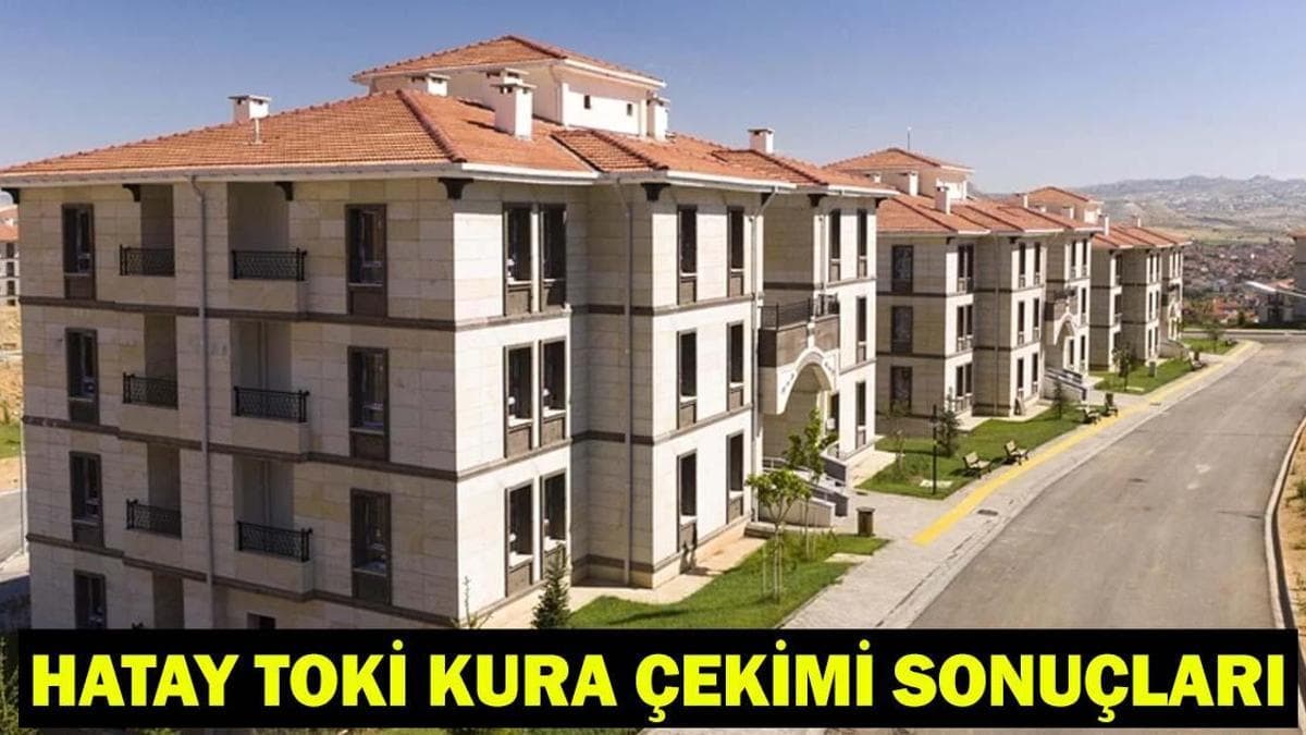 HATAY TOKİ KURA ÇEKİMİ CANLI İZLE: TOKİ Hatay hak sahibi belirleme kurası ne zaman, saat kaçta?