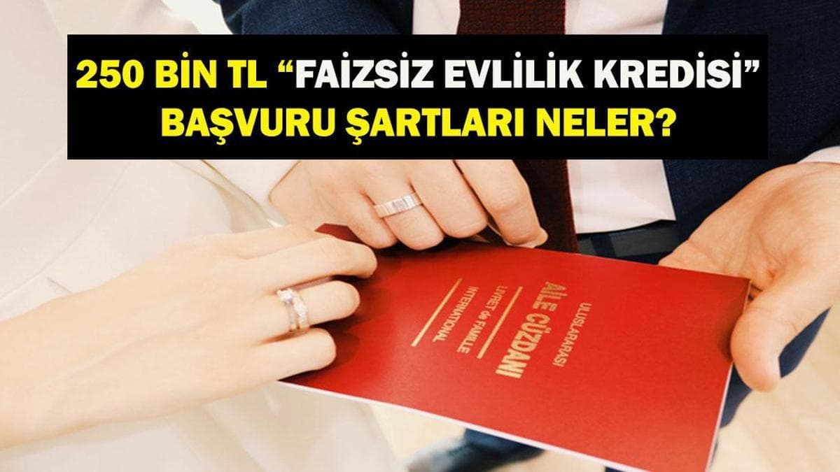 Faizsiz 250 Bin TL Evlilik Kredisi 2026 Şartları Açıklandı